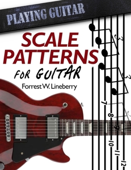 Paperback Scale Patterns for Guitar: 134 Melodic Sequences for Mastering the Guitar Fretboard Book