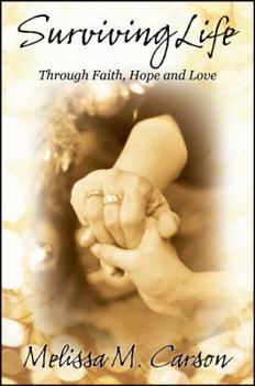 Surviving Life: Through Faith, Hope and Love