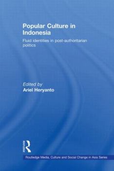 Paperback Popular Culture in Indonesia: Fluid Identities in Post-Authoritarian Politics Book