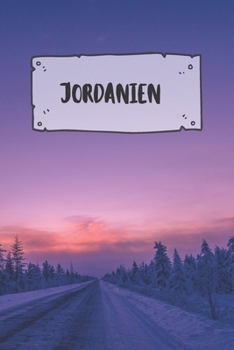 Jordanien: Liniertes Reisetagebuch Notizbuch oder Reise Notizheft liniert - Reisen Journal f�r M�nner und Frauen mit Linien