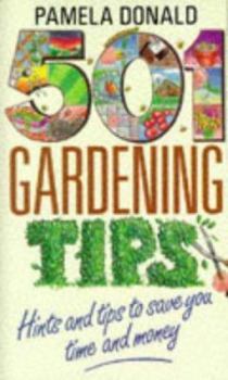 Paperback 501 Gardening Tips: Hints and Tips to Save You Time and Money Book