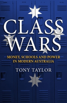 Paperback Class Wars: Money, Schools and Power in Modern Australia Book