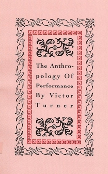 Paperback The Anthropology of Performance Book