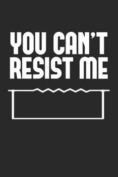 Paperback You can't resist me: Electrical Engineer Resistor - Funny Flirt Date Notebook 6x9 Inches 120 lined pages for notes Notebook 6x9 Inches - 12 Book