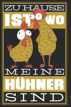 Zuhause ist wo meine Hühner sind Tagesplaner: 365 Seiten, Tagesplaner, Notizbuch (German Edition)