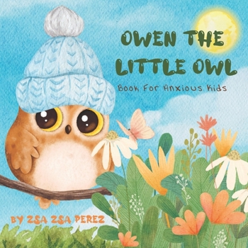 Paperback Owen The Little Owl: Book For Anxious Kids Book