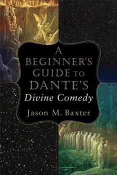 Paperback A Beginner's Guide to Dante's Divine Comedy Book