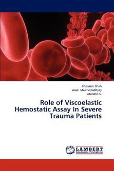 Paperback Role of Viscoelastic Hemostatic Assay in Severe Trauma Patients Book