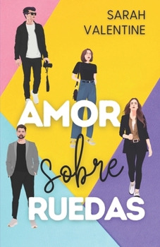 Amor sobre ruedas: Una historia de amor y destino entre Barcelona y París (Spanish Edition)