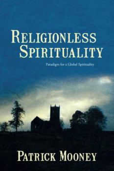 Hardcover Religionless Spirituality: Paragidm for a Global Spirituality Book