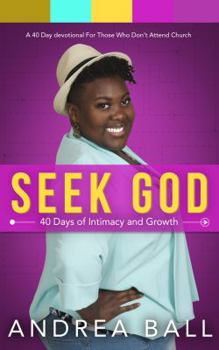 Paperback Seek God: 40 Days of Intimacy & Growth Book