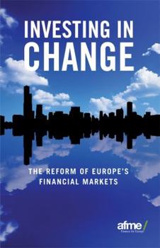 Investing in Change: The Reform of Europe's Financial Markets