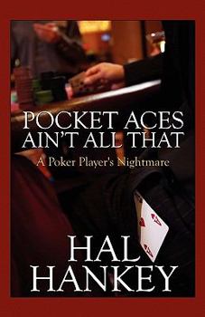 Paperback Pocket Aces Ain't All That: A Poker Player's Nightmare Book