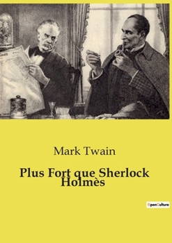 Plus Fort que Sherlock Holmès (French Edition)