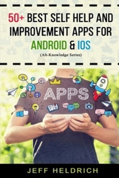 Paperback 50+ Best Self Help and Improvement: Apps for Android & Ios Book