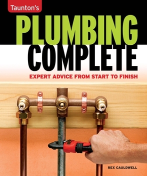 Paperback Taunton's Plumbing Complete: Expert Advice from Start to Finish Book