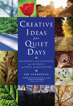 Paperback Creative Ideas for Quiet Days: Resources and Liturgies for Retreats and Days of Reflection [With CDROM] Book