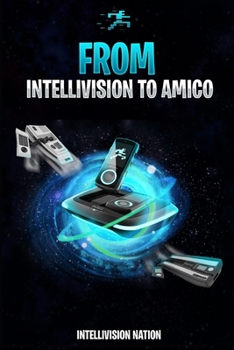 Paperback From Intellivision To Amico: The History Of The Intellivision And Its Future Book
