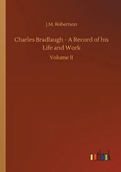 Paperback Charles Bradlaugh - A Record of his Life and Work Book