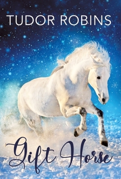 Hardcover Gift Horse: An all-ages, horsey, holiday novella Book