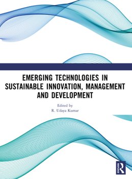 Paperback Emerging Technologies in Sustainable Innovation, Management and Development Book