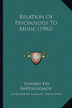 Paperback Relation Of Psychology To Music (1902) Book