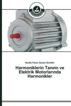 Paperback Harmoniklerin Tanımı ve Elektrik Motorlarında Harmonikler [Turkish] Book