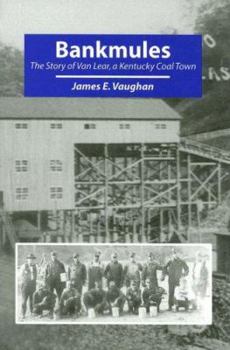 Hardcover Bankmules: The Story of Van Lear, a Kentucky Coal Town Book