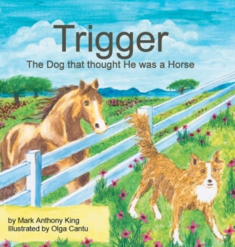 Hardcover Trigger: The Dog that thought He was a Horse Book