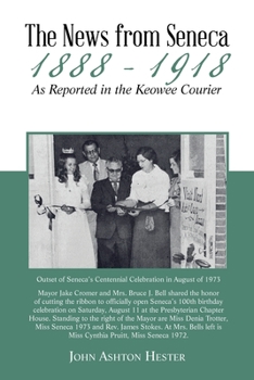 Paperback The News from Seneca - 1888 - 1918 - as Reported in the Keowee Courier Book