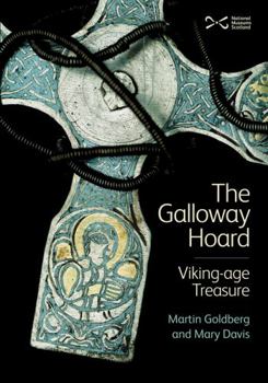 Hardcover The Galloway Hoard: Viking-age Treasure Book