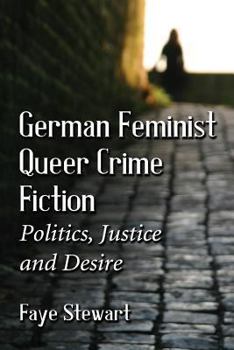 Paperback German Feminist Queer Crime Fiction: Politics, Justice and Desire Book