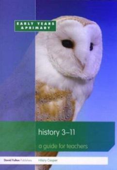 Paperback History 3-11: A Guide for Teachers Book