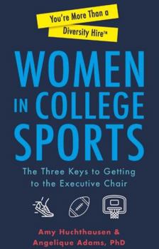 Paperback You're More Than a Diversity Hire Women in College Sports: The Three Keys to Getting to the Executive Chair Book