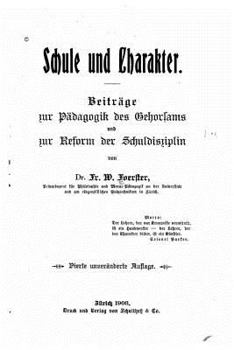 Paperback Schule und Charakter, Beiträge Zur Pädagogik des Gehorsams und Zur Reform Der Schuldiziplin [German] Book