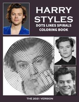 Paperback Harry Styles Dots Lines Spirals Coloring Book: New kind of stress relief coloring book for All Fans of Harry Styles with Fun, Easy and Relaxing Design Book