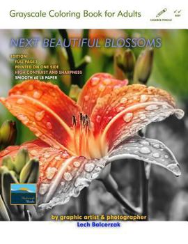 Paperback Next Beautiful Blossoms - Grayscale Coloring Book for Adults: Edition: Full pages with a smooth paper Book