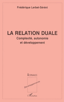 Paperback La relation duale - complexité, autonomie et développement [French] Book