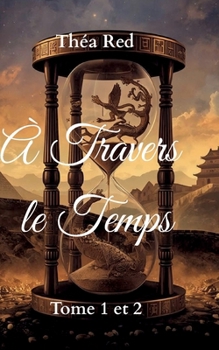 Paperback À travers le temps: Tome 1 et 2 [French] Book