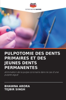 Paperback Pulpotomie Des Dents Primaires Et Des Jeunes Dents Permanentes [French] Book