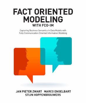 Paperback Fact Oriented Modeling with FCO-IM: Capturing Business Semantics in Data Models with Fully Communication Oriented Information Modeling Book