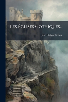 Paperback Les Ãglises Gothiques... [French] Book