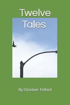 Paperback Twelve Tales: 12 Short Stories and Quips Book