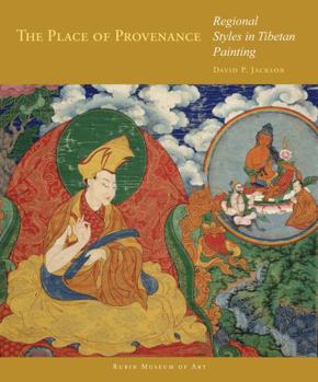 Hardcover The Place of Provenance: Regional Styles in Tibetan Painting Book