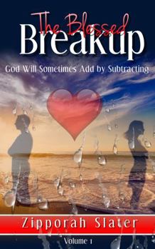 Paperback The Blessed Breakup: God Will Sometimes Add By Subtracting Book