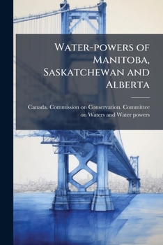 Paperback Water-powers of Manitoba, Saskatchewan and Alberta Book