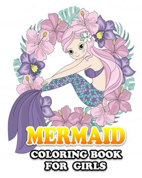 Paperback Mermaid Coloring Book for Girls: Great Activity Book to Color All Your Favorite Mermaid Characters Book