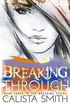 Breaking Through - Book #3 of the Breaking