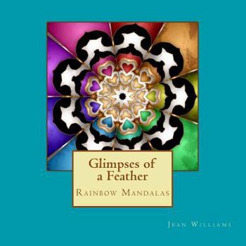 Paperback Glimpses of a Feather - Rainbow Mandalas Book
