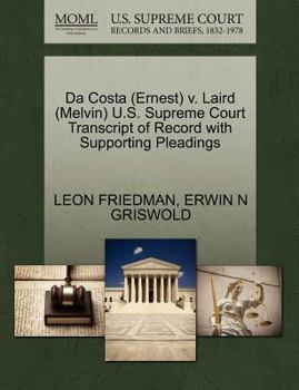 Paperback Da Costa (Ernest) V. Laird (Melvin) U.S. Supreme Court Transcript of Record with Supporting Pleadings Book